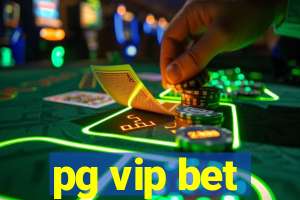 pg vip bet